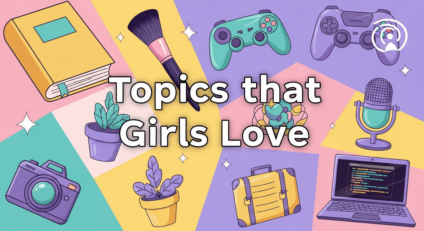 مواضيع تحبها الفتيات: دليل شامل لفهم اهتمامات المرأة المعاصرة